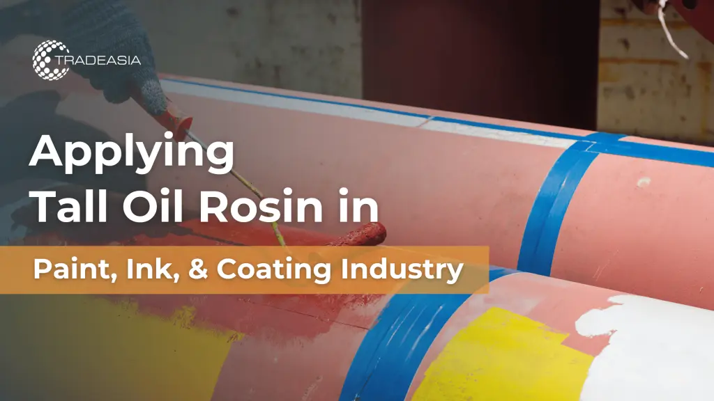 Applying Tall Oil Rosin in Paint, Ink, and Coating Industry